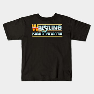 Wrestling Is Real People Are Fake Kids T-Shirt